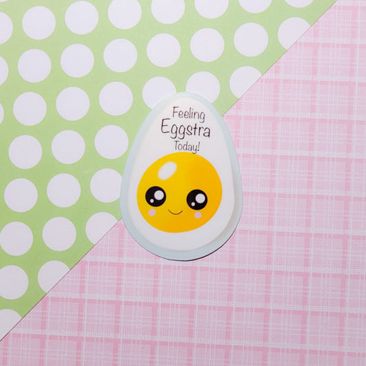 Feeling Eggstra Today Sticker